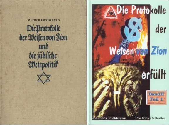 Links Buchcover Alfred Rosenberg 1923: „Die Protokolle der Weisen von Zion“;rechts Buchcover Johannes Rothkranz 2011: „Die Protokolle der Weisen von Zion erfüllt“