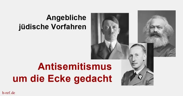 Rechts drei Porträts von Personen mit angeblichen jüdischen Vorfahren: Hitler, Heydrich und Marx. Dazu die Beschriftung „Antisemitismus um die Ecke gedacht“.