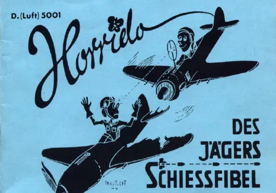 „Horrido!“ Mit sexistischen Anspielungen garnierte „Schießfiebel“ der Luftwaffe, 1944.