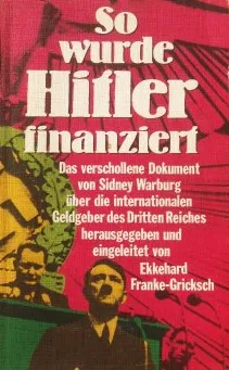 Weiß auf rotem Hintergrund der Buchtitel und die Behauptung, dies sei ein verschollenes Dokument über Hitlers Geldgeber. Links halb angeschnitten ein Hakenkreuz im Eichenlaub, unten klein Göring und Hitler in gelb-schwarz-Tönen.