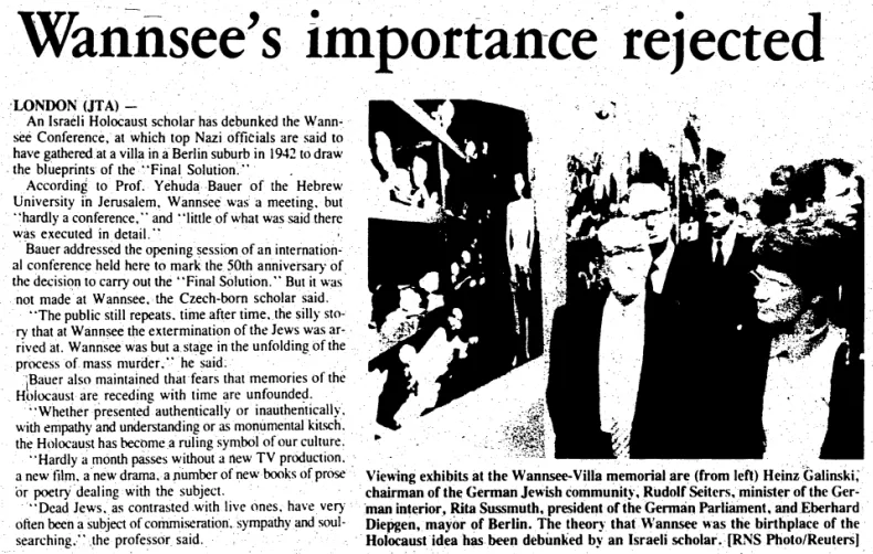 „Wannsee's importance rejected“. Rechts ein Pressefoto mit Heinz Galinski, Rudolf Seiters, Rita Süßmuth und Eberhard Diepgen im Haus der Wannsee-Konferenz. Süßmuth betrachtet ein historisches Foto aus Buchenwald, auf dem Elie Wiesel zu sehen ist. Links daneben der Beginn des Artikels zu Yehuda Bauers Thesen.